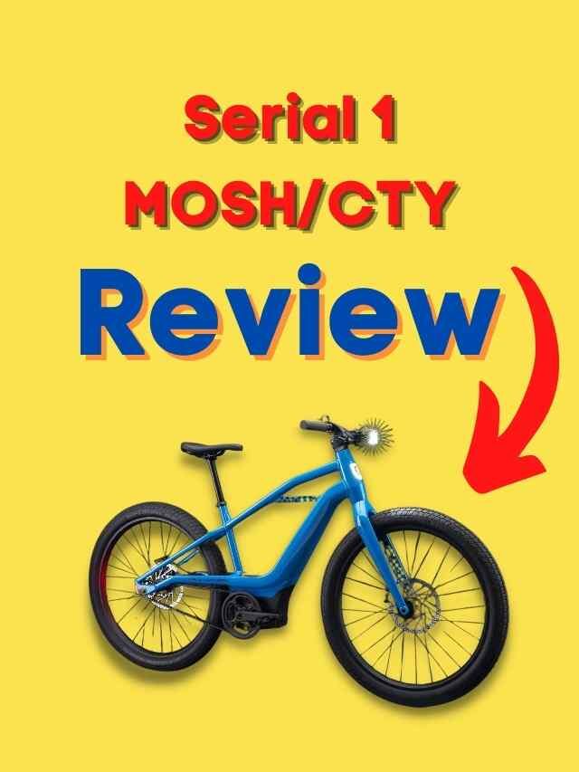 New Serial 1 MOSH/CTY First Ride Review
