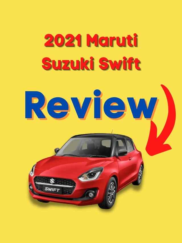 2021 Maruti Suzuki Swift First Drive Review